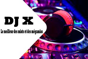 DJ X : mixt 1